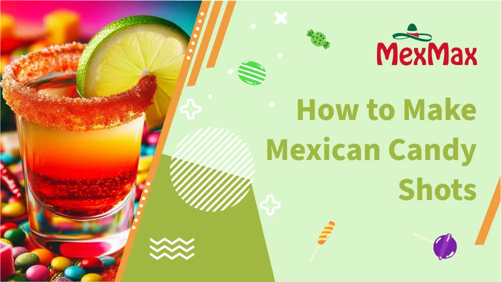 How to Make Mexican Candy Shots - A Delicious and Fun Recipe